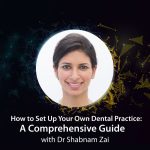 How to Set Up Your Own Dental Practice: A Comprehensive Guide