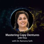 Mastering Copy Dentures with Trios